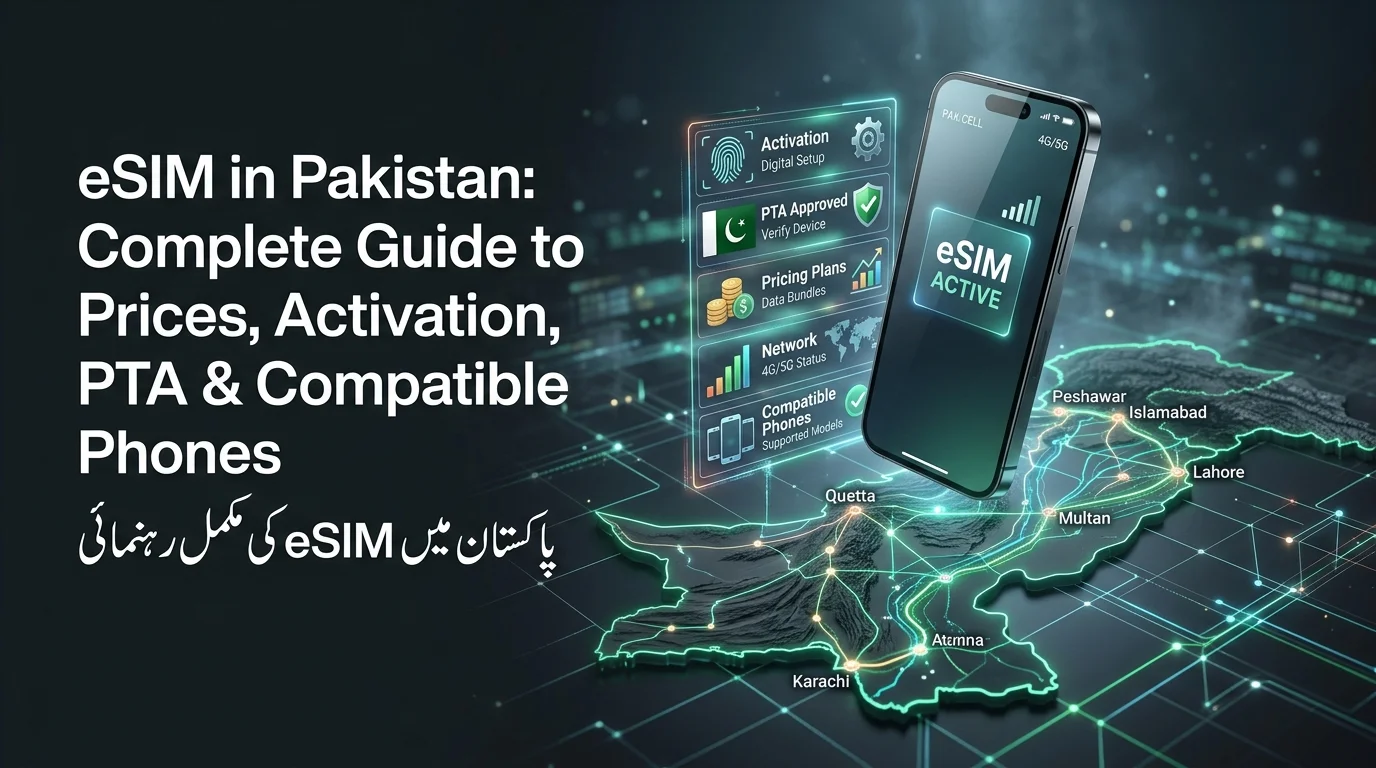 eSIM in Pakistan Complete Guide to Prices, Activation, PTA & Compatible Phones